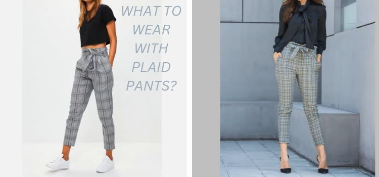 What To Wear With Plaid Pants