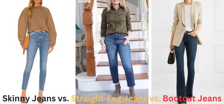 Skinny Jeans vs. Straight-Leg Jeans vs. Bootcut Jeans