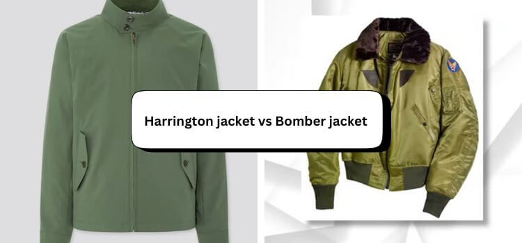 Harrington jacket vs Bomber jacket