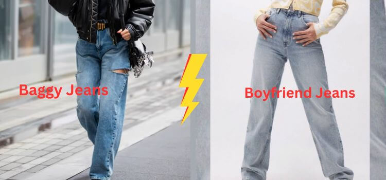 Baggy Jeans vs. Boyfriend Jeans