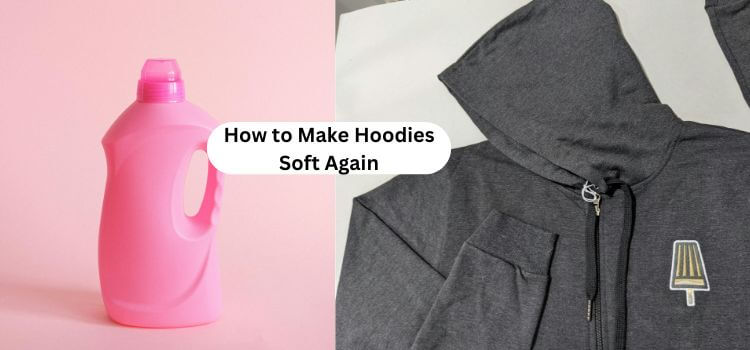 How to Make Hoodies Soft Again